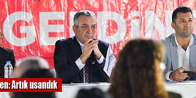 Esen: Artık usandık