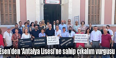 Esen’den ‘Antalya Lisesi’ne sahip çıkalım vurgusu
