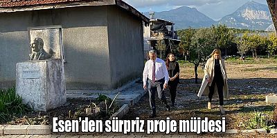 Esen’den sürpriz proje müjdesi