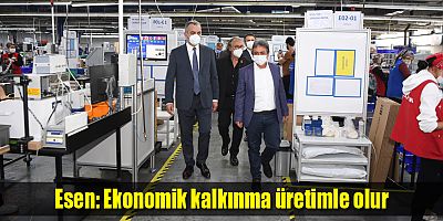 Esen: Ekonomik kalkınma üretimle olur