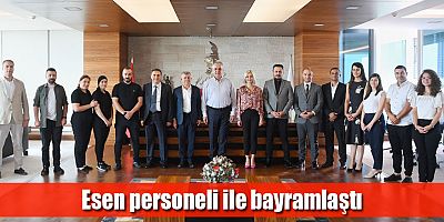 Esen personeli ile bayramlaştı