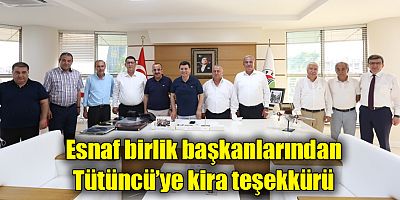Esnaf birlik başkanlarından Tütüncü’ye kira teşekkürü