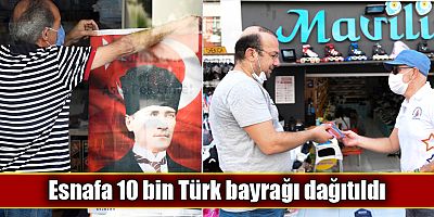 Esnafa 10 bin Türk bayrağı dağıtıldı
