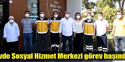 Evde Sosyal Hizmet Merkezi görev başında