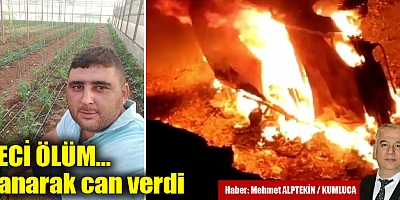 Feci ölüm, yanarak can verdi