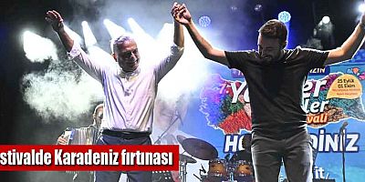 Festivalde Karadeniz fırtınası