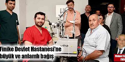 Finike Devlet Hastanesi'ne büyük ve anlamlı bağış