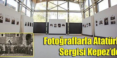 Fotoğraflarla Atatürk Sergisi Kepez’de