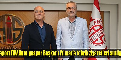 Fraport TAV Antalyaspor Başkanı Yılmaz'a tebrik ziyaretleri sürüyor