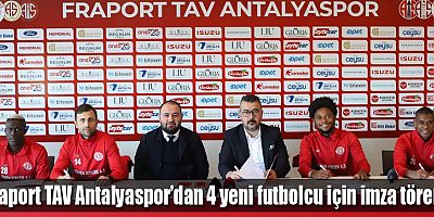 Fraport TAV Antalyaspor’dan 4 yeni futbolcu için imza töreni