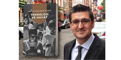 Gazeteci Melih Bayram Dede'den Teknolojinin Anlatılmayan Yönlerine Işık Tutan Kitap: 'Teknoloji ve Hayat'