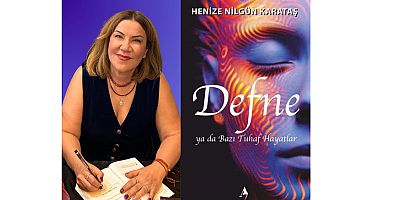Gazeteci - Yazar H. Nilgün Karataş'tan ilk roman - Defne ya da Bazı Tuhaf Hayatlar