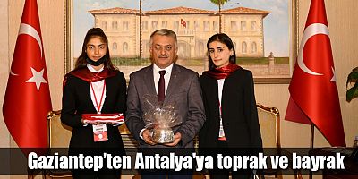 Gaziantep’ten Antalya'ya toprak ve bayrak