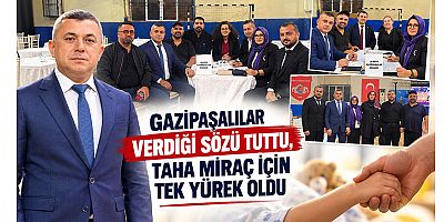 Gazipaşalılar Taha Miraç için tek yürek oldu