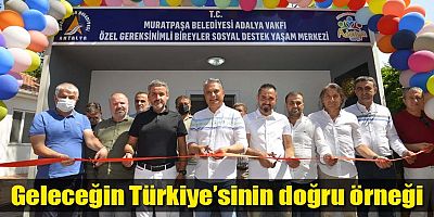 Geleceğin Türkiye’sinin doğru örneği