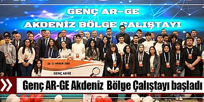 Genç AR-GE Akdeniz  Bölge Çalıştayı başladı
