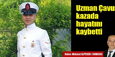 Genç Uzman Çavuş görev yerinde hayatını kaybetti