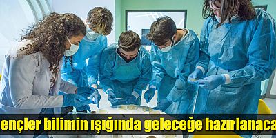 Gençler bilimin ışığında geleceğe hazırlanacak