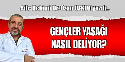 GENÇLER YASAĞI NASIL DELİYOR?