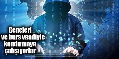 Gençleri iş ve burs vaadiyle kandırmaya çalışıyorlar