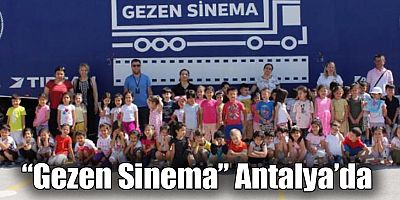 “Gezen Sinema” Antalya’da