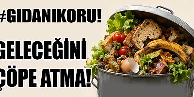 #GIDANIKORU! GELECEĞİNİ ÇÖPE ATMA!