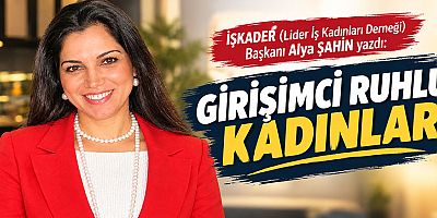 GİRİŞİMCİ RUHLU KADINLAR