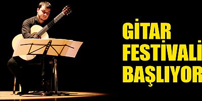 GİTAR FESTİVALİ BAŞLIYOR