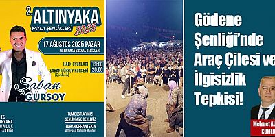 Gödene Şenliği’nde Araç Çilesi ve İlgisizlik Tepkisi!