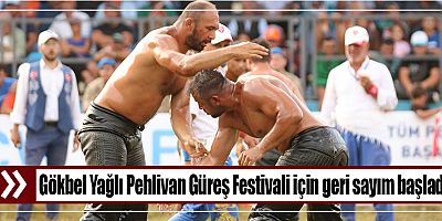 Gökbel Yağlı Pehlivan Güreş Festivali için geri sayım başladı