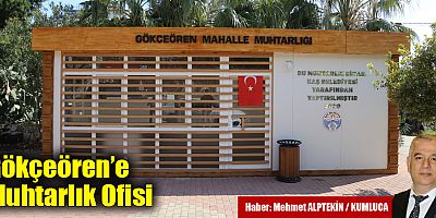 Gökçeören’e Muhtarlık Ofisi