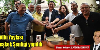 Göllü Yaylası Keşkek Şenliği yapıldı