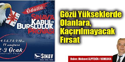 Gözü Yükseklerde Olanlara, Kaçırılmayacak Fırsat