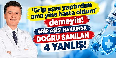 ‘Grip aşısı yaptırdım ama yine hasta oldum’ demeyin!