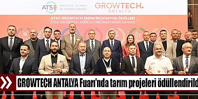 GROWTECH ANTALYA Fuarı'nda tarım projeleri ödüllendirildi