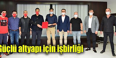 Güçlü altyapı için işbirliği