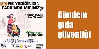 Gündem gıda güvenliği