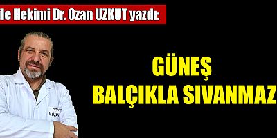 GÜNEŞ BALÇIKLA SIVANMAZ