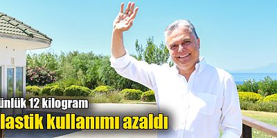 Günlük 12 kilogram plastik kullanımı azaldı