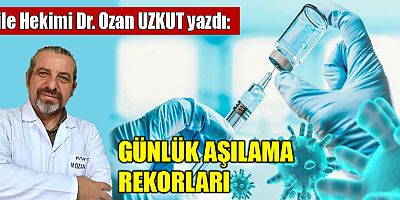 GÜNLÜK AŞILAMA REKORLARI