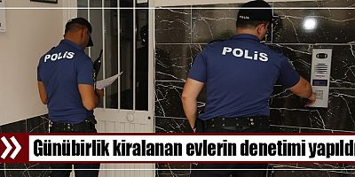 Günübirlik Kiralanan Evlerin Denetimi Yapıldı