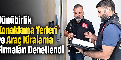 Günübirlik Konaklama Yerleri ve Araç Kiralama Firmaları Denetlendi