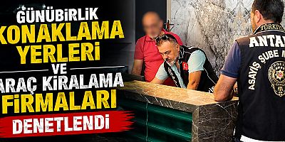 Günübirlik Konaklama Yerleri ve Araç Kiralama Firmaları Denetlendi