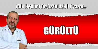 GÜRÜLTÜ