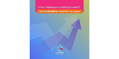 GYİAD üye şirketlerinin yarısı sürdürülebilirlik hedeflerine yakın