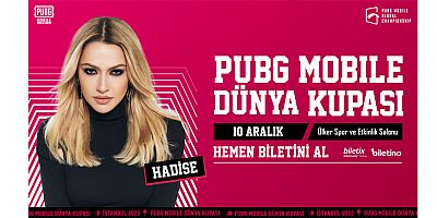 Hadise PUBG MOBILE Dünya Kupası’nda sahne alacak