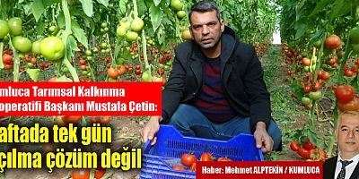 Haftada tek gün açılma çözüm değil