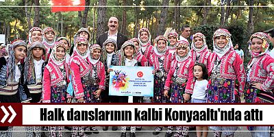 Halk danslarının kalbi Konyaaltı'nda attı
