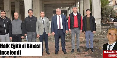 Halk Eğitimi Binası incelendi