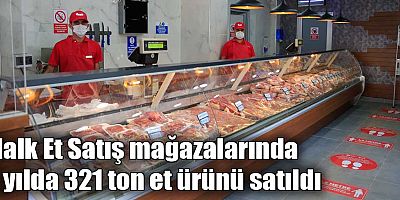 Halk Et Satış mağazalarında 1 yılda 321 ton et ürünü satıldı